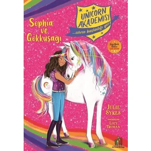Unicorn Akademisi Sophia ve Gökkuşağı - Julie Sykes