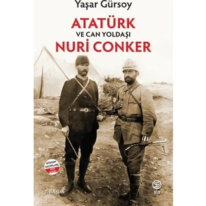Atatürk Ve Can Yoldaşı Nuri Conker - Yaşar Gürsoy