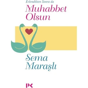 Evlendikten Sonra Da Muhabbet Olsun - Sema Maraşlı