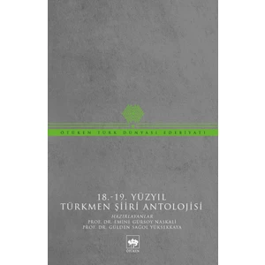 18. - 19. Yüzyıl Türkmen Şiiri Antolojisi - Emine Gürsoy Naskali