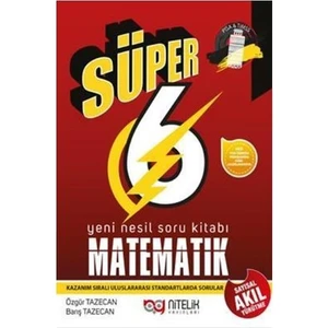 Nitelik Yayınları 6. Sınıf Yeni Nesil Süper Matematik Soru Kitabı - Özgür Tazecan
