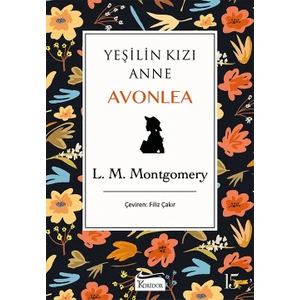 Yeşilin Kızı: Anne Avonlea (Bez Ciltli) - Lucy Maud Montgomery