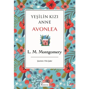 Yeşilin Kızı: Anne Avonlea (Bez Ciltli) - Lucy Maud Montgomery