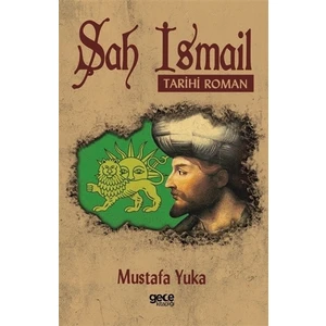 Şah İsmail - Mustafa Yuka