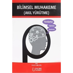 Bilimsel Muhakeme (Akıl Yürütme) - Salih Ateş