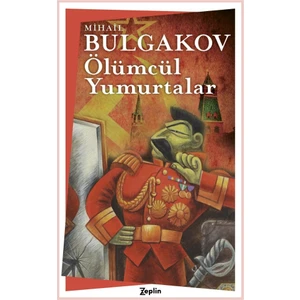 Ölümcül Yumurtalar - Mihail Afanesyevic Bulgakov