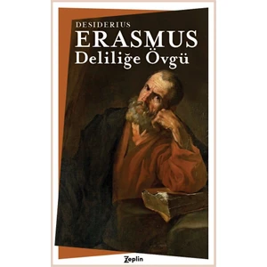 Deliliğe Övgü - Desiderius Erasmus