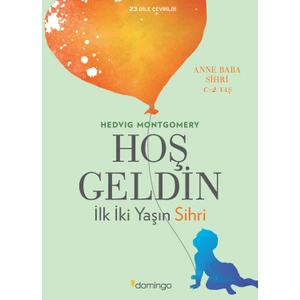 Hoş Geldin:İlk İki Yaşın Sihri - Hedvig Montgomery