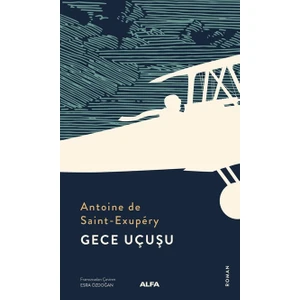 Gece Uçuşu - Antoine De Saint-Exupéry