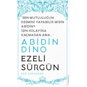 Abidin Dino: Ezeli Sürgün - Ece Sözkesen
