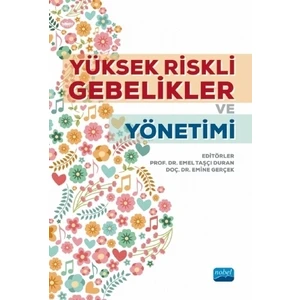 Yüksek Riskli Gebelikler Ve Yönetimi - Şenay Ünsal Atan