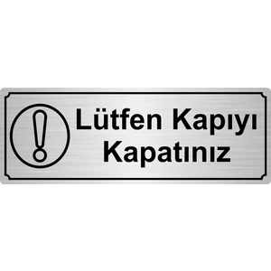 Özarslan Dizayn Lütfen Kapıyı Kapatınız Yönlendirme Levhası 7 x 20 cm Gümüş Renk Metal