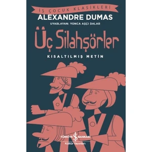 Üç Silahşörler Kısaltılmış Metin - Alexandre Dumas