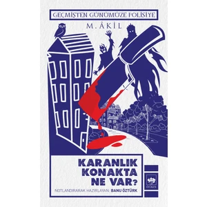 Karanlık Konakta Ne Var? - M. Akil Koyuncu