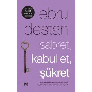 Sabret , Kabul Et , Şükret - Ebru Destan