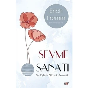 Sevme Sanatı (Modern Kapak) - Erich Fromm