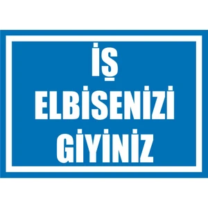 İzmi̇r Seri̇grafi̇ Modülkon Iş Elbisenizi Giyiniz 25 x 35 cm 2.6 mm PVC Uyarı Levhası