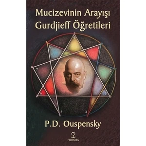 Mucizevinin Arayışı – Gurdjieff’in Öğretileri - P. D. Ouspensky