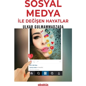 Sosyal Medya İle Değişen Hayatlar - Ulkar Gulmammadzada