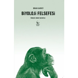 Biyoloji Felsefesi - Brian Garvey