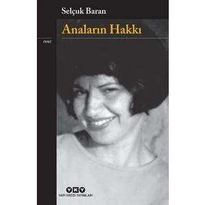 Anaların Hakkı - Selçuk Baran
