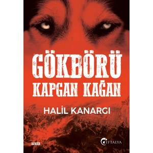 Gökbörü Kapgan Kağan - Halil Kanargı