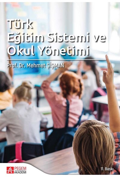 Türk Eğitim Sistemi Ve Okul Yönetimi (Mehmet Şişman) - Mehmet Şişman