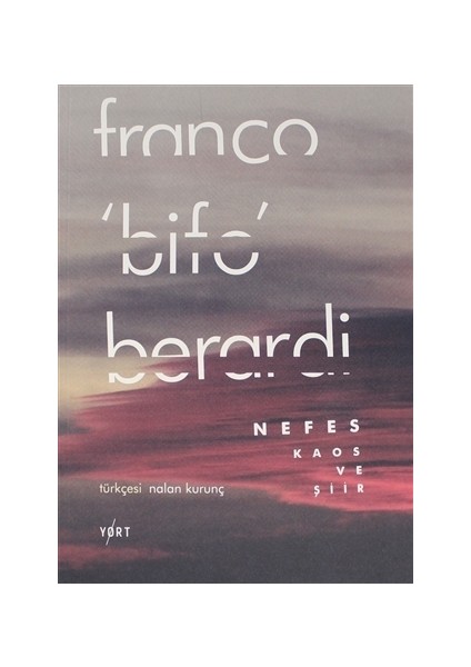 Nefes Kaos Ve Şiir - Franco Bifo Berardi