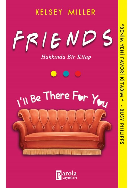 Friends Hakkında Bir Kitap - Kelsey Miller