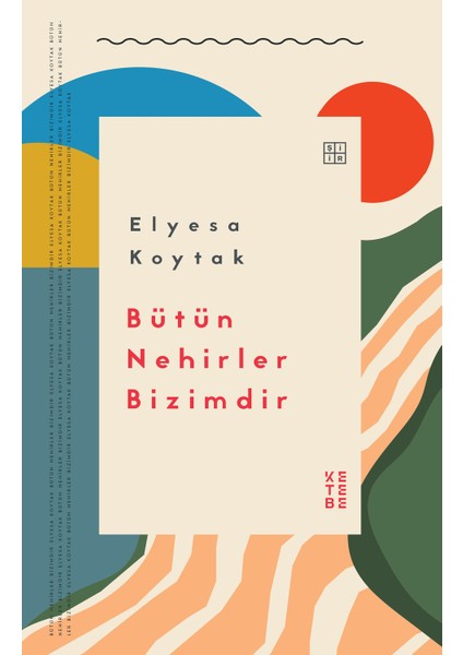 Bütün Nehirler Bizimdir - Elyesa Koytak