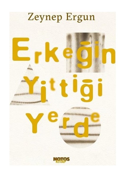 Erkeğin Yittiği Yerde - Zeynep Ergun