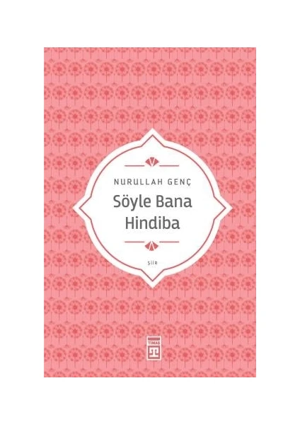 Söyle Bana Hindiba - Nurullah Genç