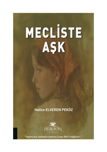 Mecliste Aşk - Hatice Elveren Peköz