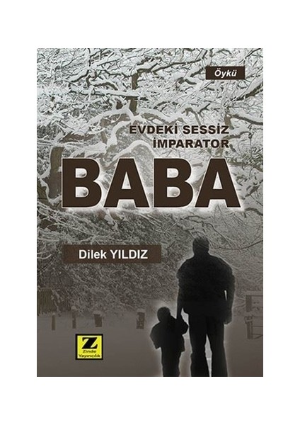 Evdeki Sessiz İmparator Baba - Dilek Yıldız