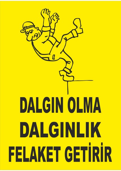 Dalgın Olma Dalgınlık Felaket Getirir Levhası