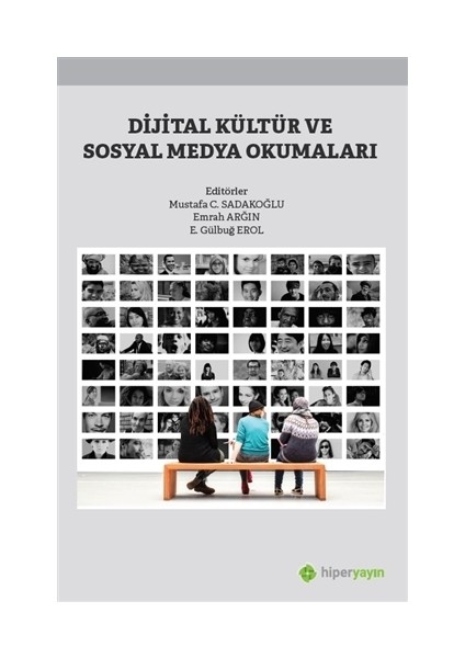 Dijital Kültür Ve Sosyal Medya Okumaları - Emrah Arğın