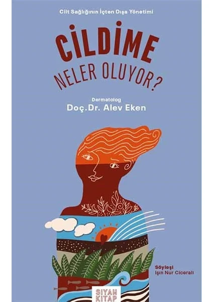 Cildime Neler Oluyor ? - Alev Eken