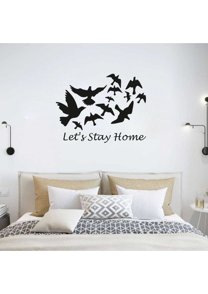 Lets Stay Home Duvar Yazısı Duvar Stickerı 60 x 40 cm Siyah