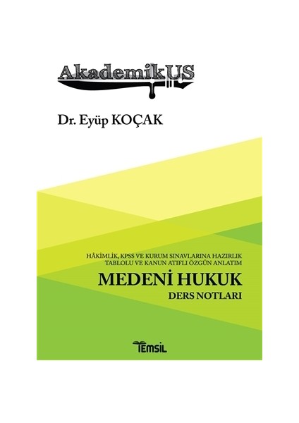 Akademikus Medeni Hukuk Ders Notları - Eyüp Koçak