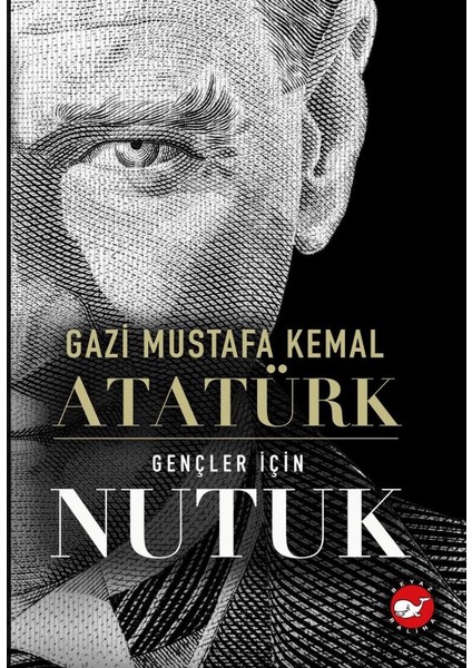 Gençler İçin Nutuk - Mustafa Kemal  Atatürk