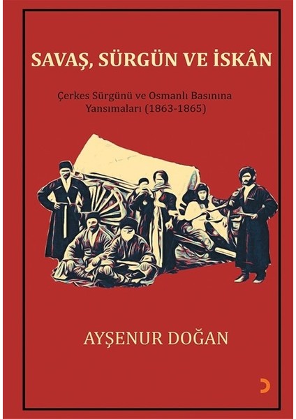 Savaş, Sürgün Ve İskân - Ayşenur Doğan