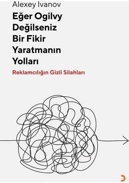 Eğer Ogilvy Değilseniz Bir Fikir Yaratmanın Yolları - Alexey Ivanov