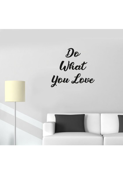 Do What You Love Duvar Yazısı Sticker 60 x 53 cm Siyah