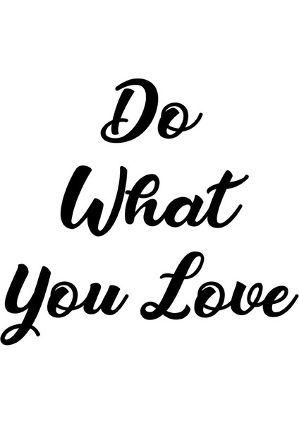 Do What You Love Duvar Yazısı Sticker 60 x 53 cm Siyah