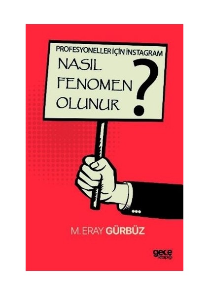 Nasıl Fenomen Olunur? - M. Eray Gürbüz