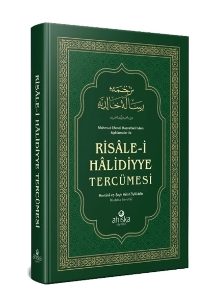 Mahmud Efendi Hazretleri’nden Açıklamalar İle Risale-İ Halidiyye Tercümesi - Mevlana Eş-Şeyh Halid Ziyaüddin