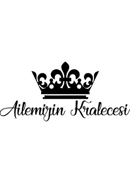 Taç ve Ailemizin Kraliçesi Yazısı Duvar Stickerı 60 x 27 cm Siyah