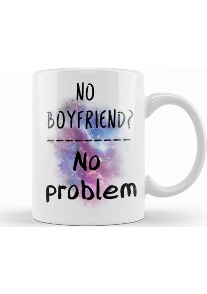 No Boyfriend No problem Single Kupa Bardak Porselen