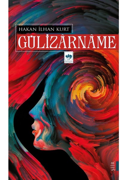 Gülizarname - Hakan İlhan Kurt