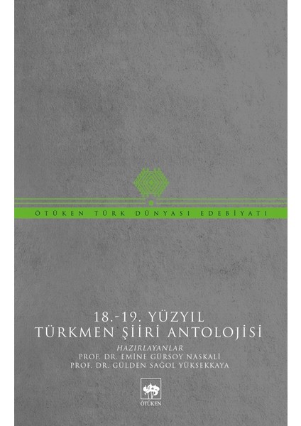 18. - 19. Yüzyıl Türkmen Şiiri Antolojisi - Emine Gürsoy Naskali